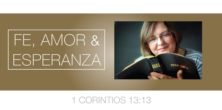 ¡LA FE, LA ESPERANZA Y EL AMOR!